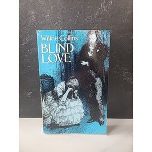 Blind Love by Wilkie Collins (1986, Trade Paperback, Reprint)
